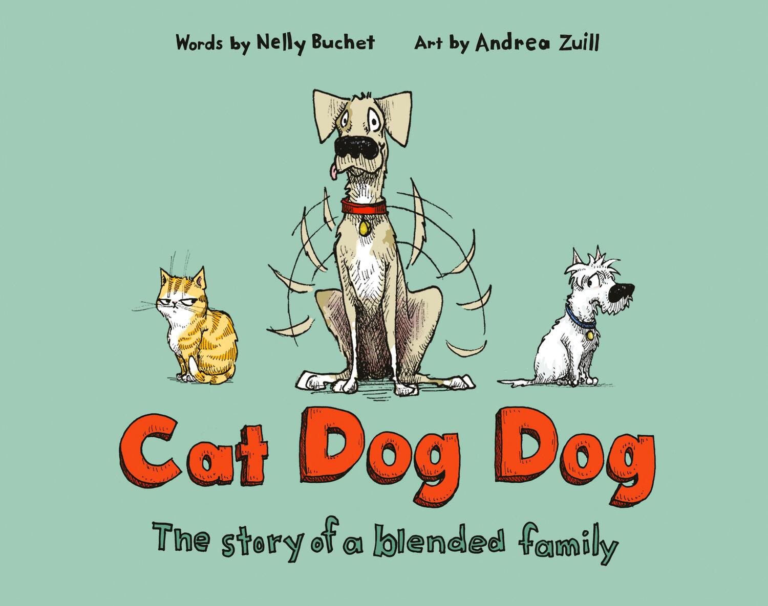 Cover: 9781984848994 | Cat Dog Dog | The Story of a Blended Family | Andrea Zuill (u. a.)
