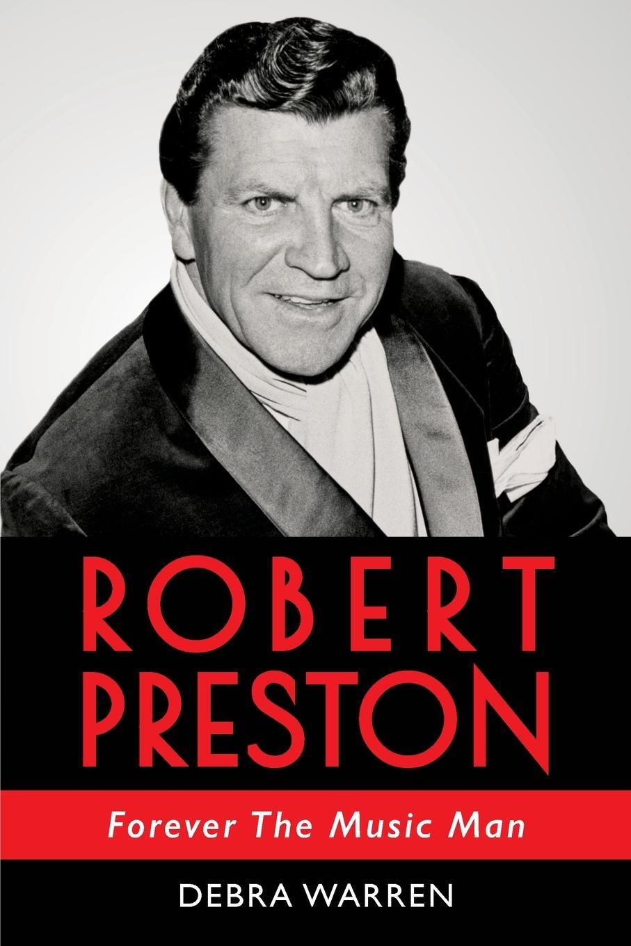 Cover: 9798986311005 | Robert Preston - Forever The Music Man | Debra Warren | Taschenbuch