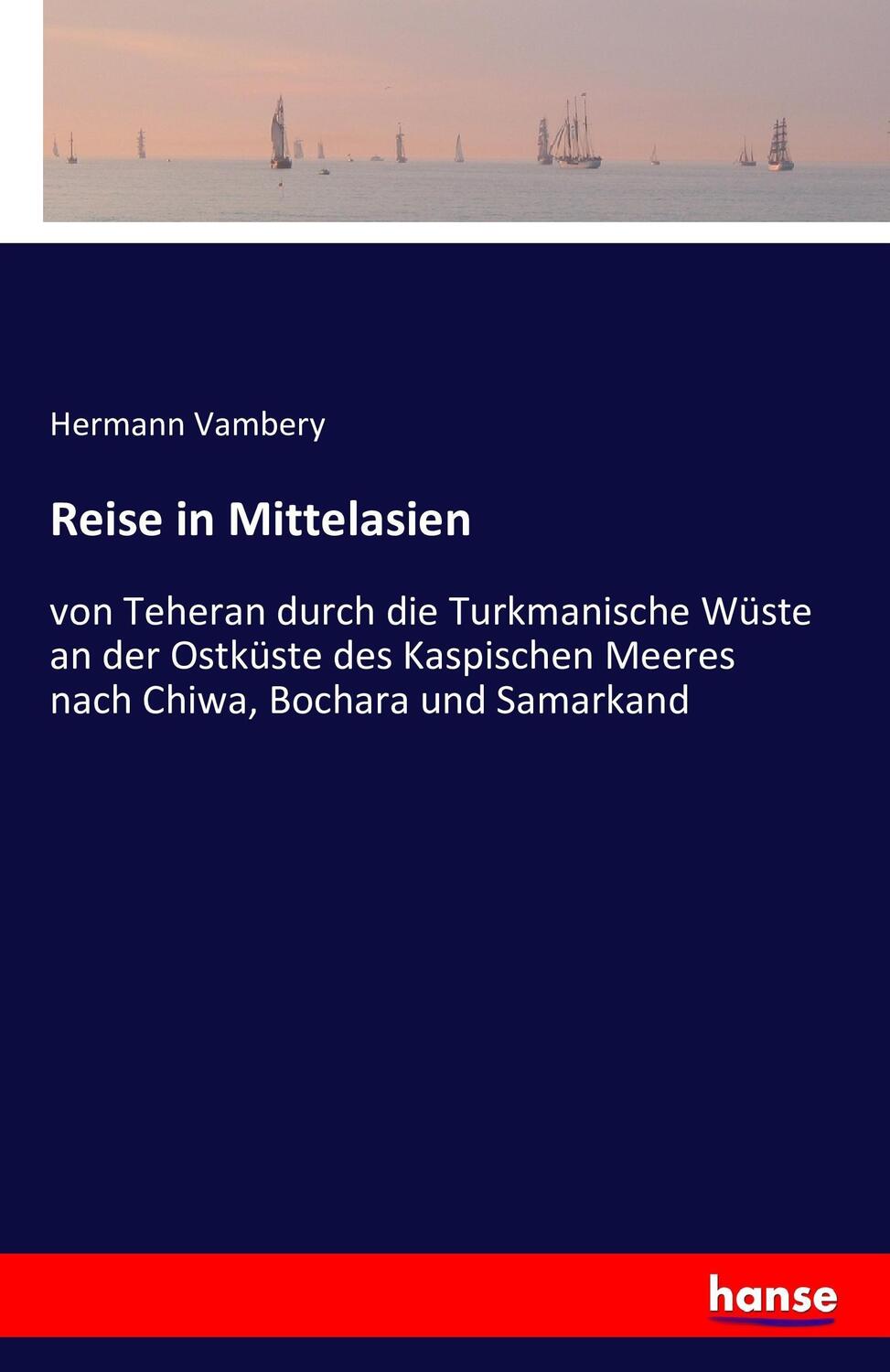 Cover: 9783742883605 | Reise in Mittelasien | Hermann Vambery | Taschenbuch | Paperback