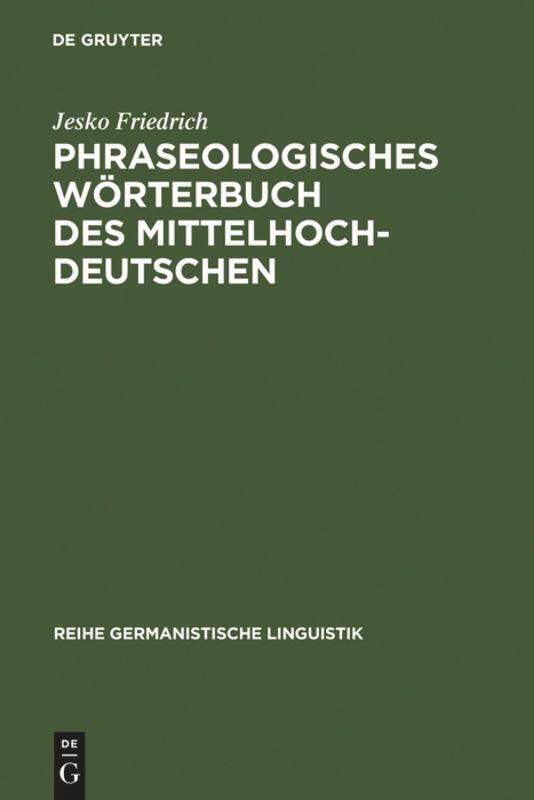 Cover: 9783484312647 | Phraseologisches Wörterbuch des Mittelhochdeutschen | Jesko Friedrich