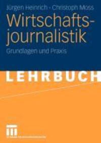 Cover: 9783531142098 | Wirtschaftsjournalistik | Grundlagen und Praxis | Moss (u. a.) | Buch
