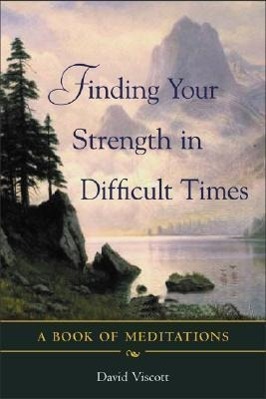 Cover: 9780071418638 | Finding Your Strength in Difficult Times | A Book of Meditations