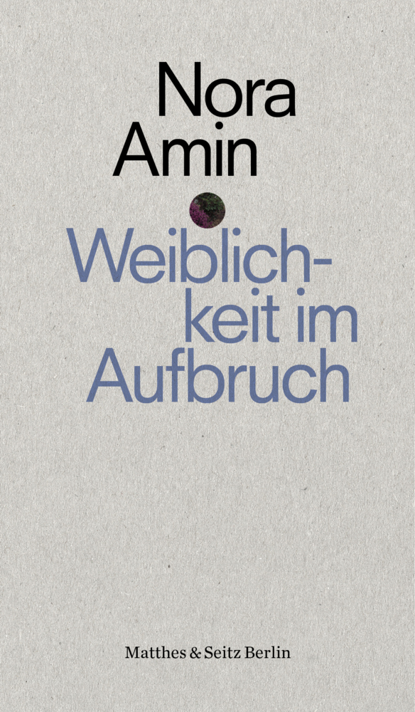 Cover: 9783957575715 | Weiblichkeit im Aufbruch | Nora Amin | Taschenbuch | Klappenbroschur