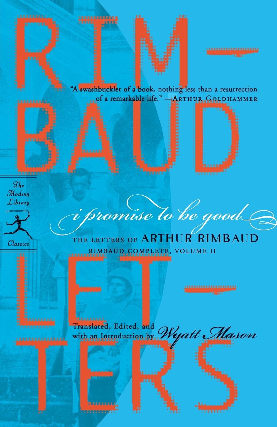 Cover: 9780812970159 | I Promise to Be Good | The Letters of Arthur Rimbaud | Arthur Rimbaud