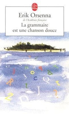 Cover: 9782253149101 | Le grammaire est une chanson douce | Erik Orsenna | Taschenbuch | 2003