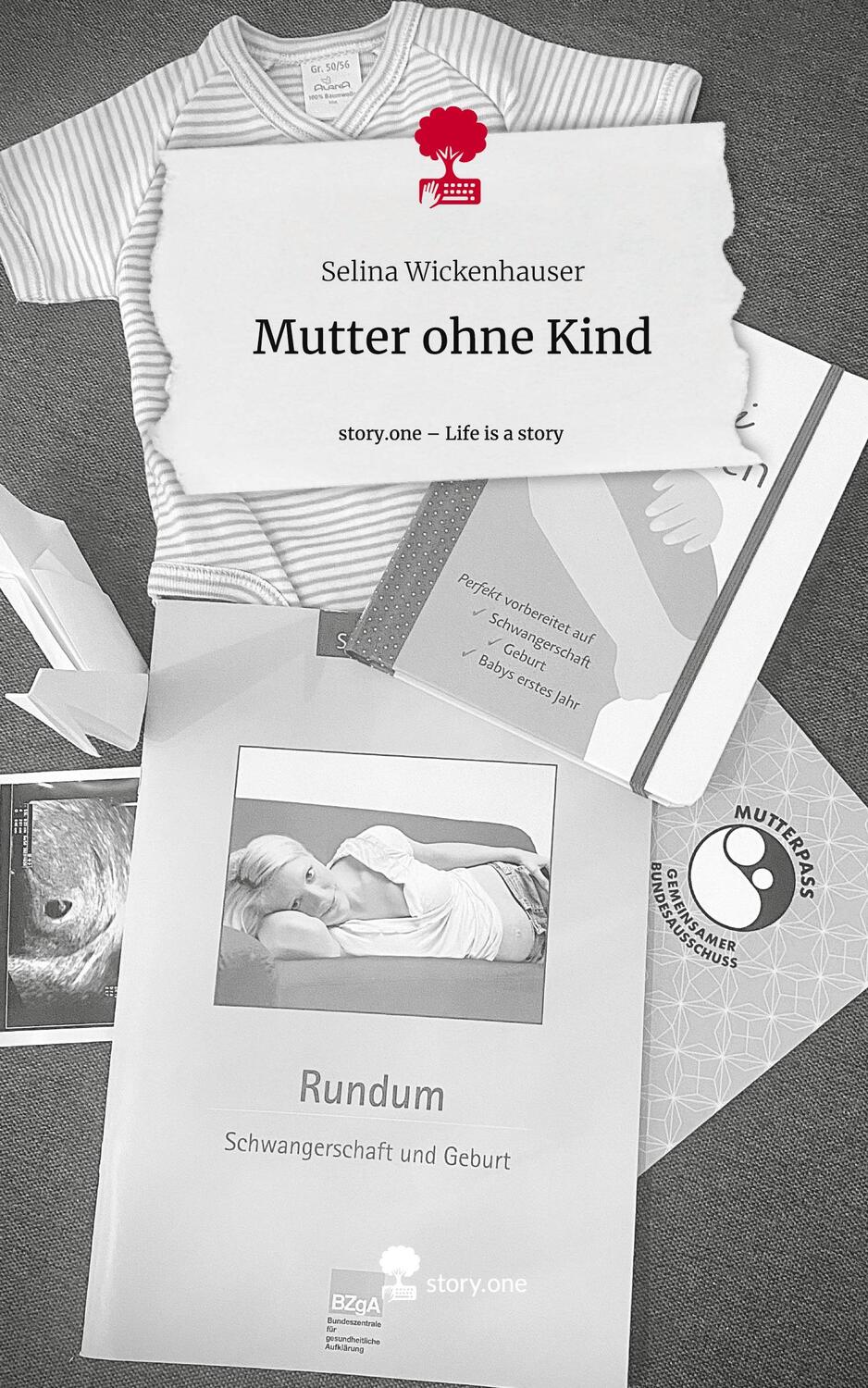 Cover: 9783710867163 | Mutter ohne Kind. Life is a Story - story.one | Selina Wickenhauser