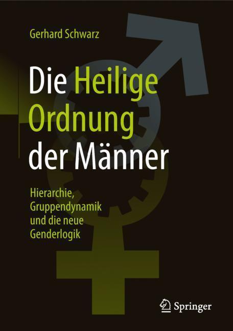Cover: 9783658104757 | Die 'Heilige Ordnung' der Männer | Gerhard Schwarz | Buch | XV | 2019