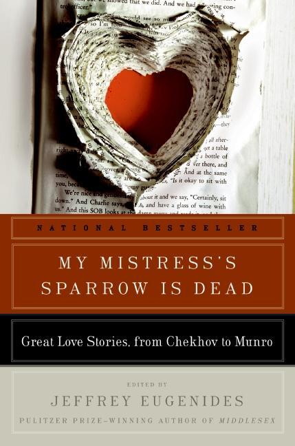 Cover: 9780061240386 | My Mistress's Sparrow Is Dead: Great Love Stories, from Chekhov to...