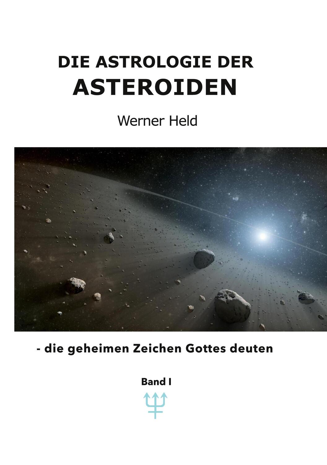 Cover: 9783758309298 | Die Astrologie der Asteroiden Band 1 | Werner Held | Taschenbuch