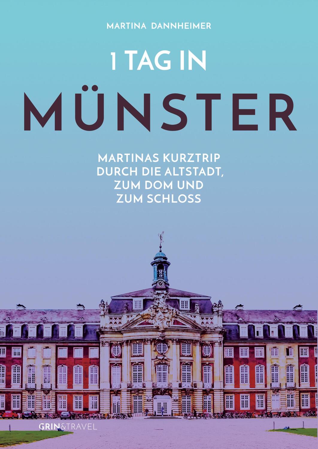 Cover: 9783656427889 | 1 Tag in Münster | Martina Dannheimer | Taschenbuch | Paperback | 2013