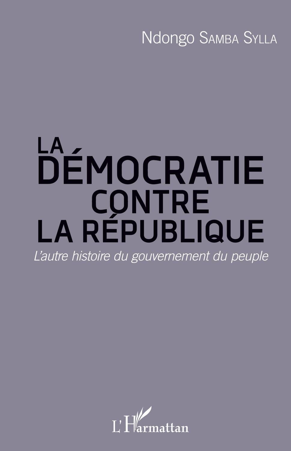 Cover: 9782343077055 | La démocratie contre la République | Ndongo Samba Sylla | Taschenbuch