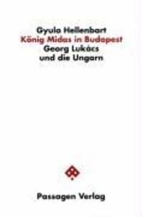 Cover: 9783851651898 | König Midas in Budapest | Georg Lukács und die Ungarn | Hellenbart