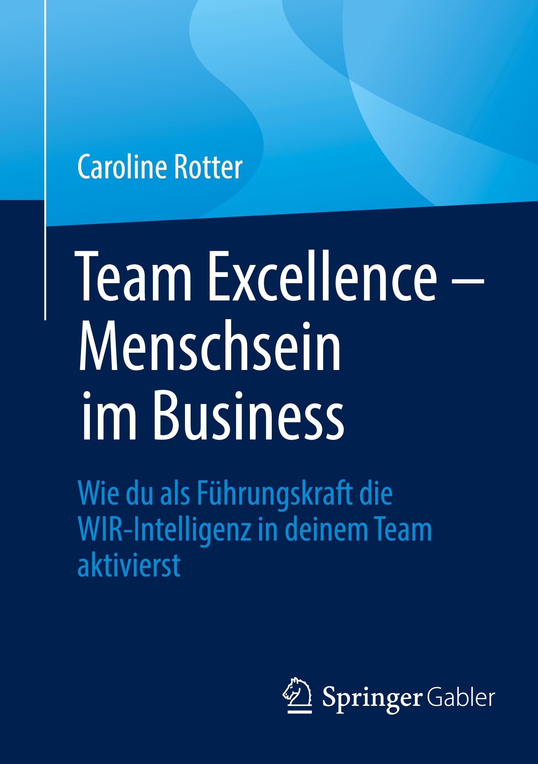 Cover: 9783662690772 | Team Excellence - Menschsein im Business | Caroline Rotter | Buch | x