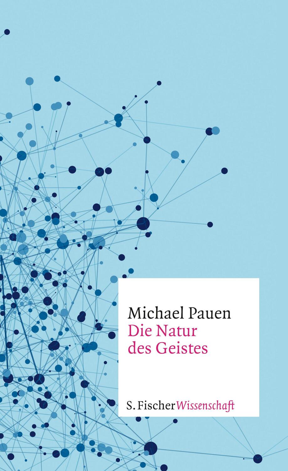Cover: 9783100024084 | Die Natur des Geistes | Michael Pauen | Buch | Deutsch | 2016