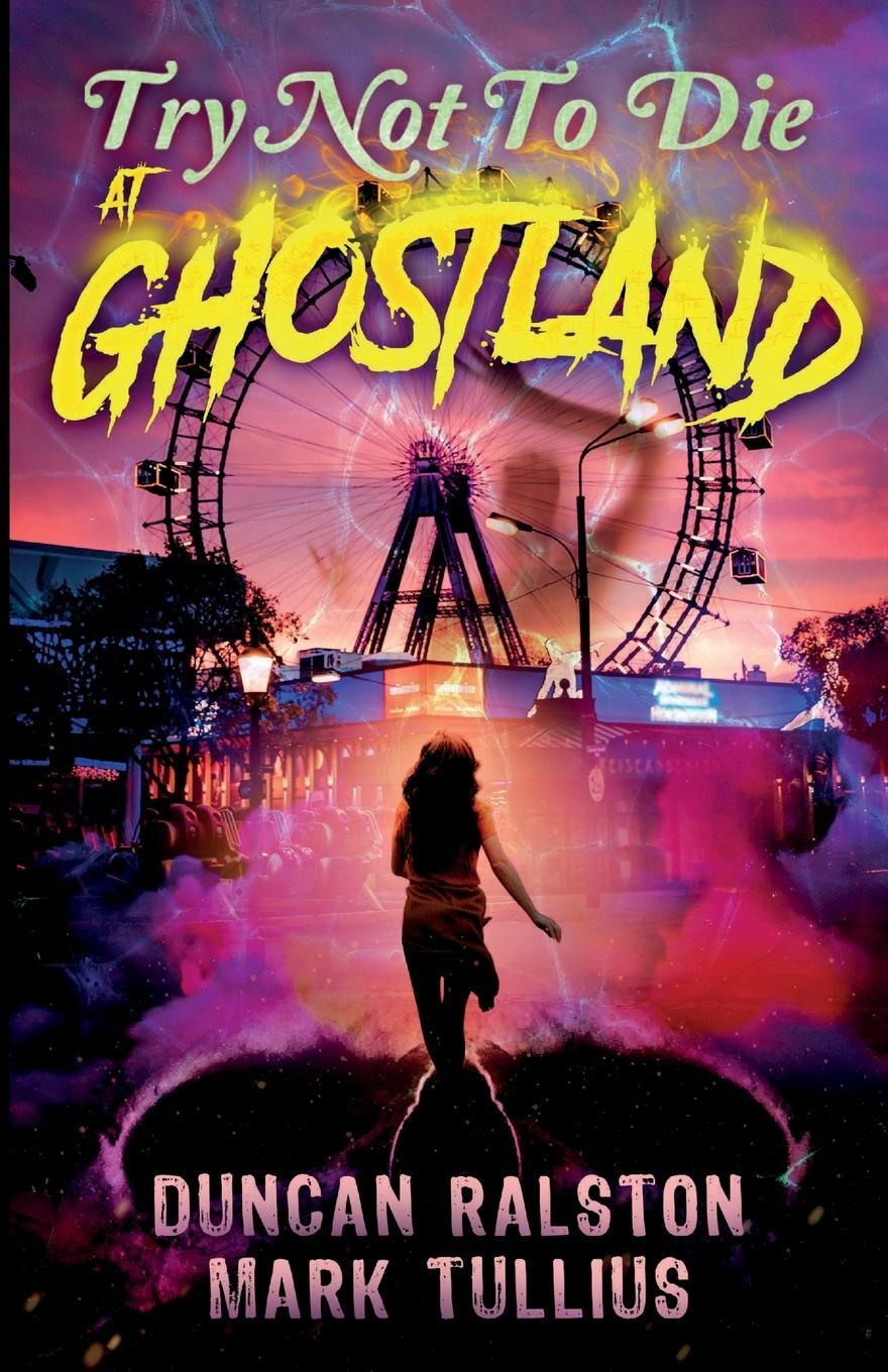 Cover: 9781961740006 | Try Not to Die | At Ghostland: An Interactive Adventure | Taschenbuch