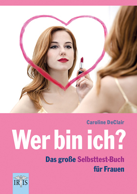 Cover: 9783890606408 | Wer bin ich? | Das große Selbsttest-Buch für Frauen | Caroline DeClair