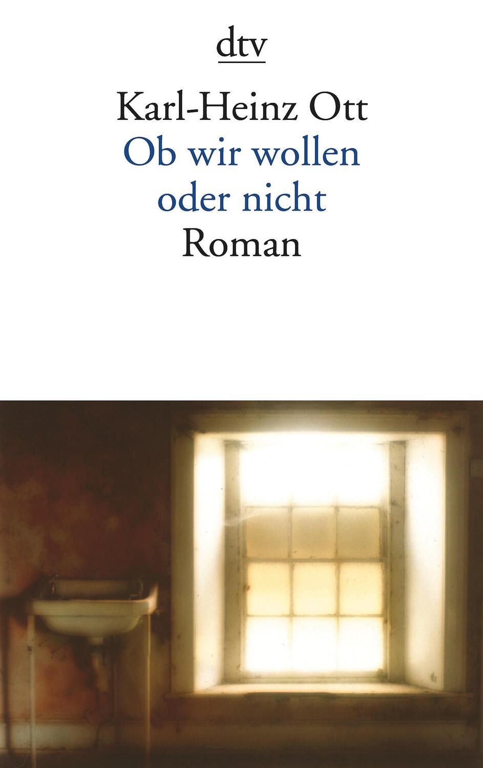 Cover: 9783423139717 | Ob wir wollen oder nicht | Roman | Karl-Heinz Ott | Taschenbuch | 2011
