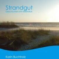 Cover: 9783839156254 | Strandgut | Geschichten mit Meerblick | Karin Buchholz | Buch | 140 S.