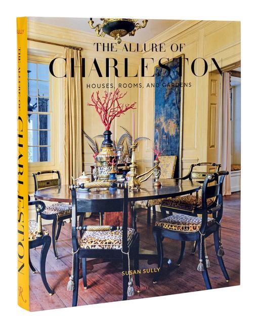 Cover: 9780847871575 | The Allure of Charleston | Houses, Rooms, and Gardens | Susan Sully