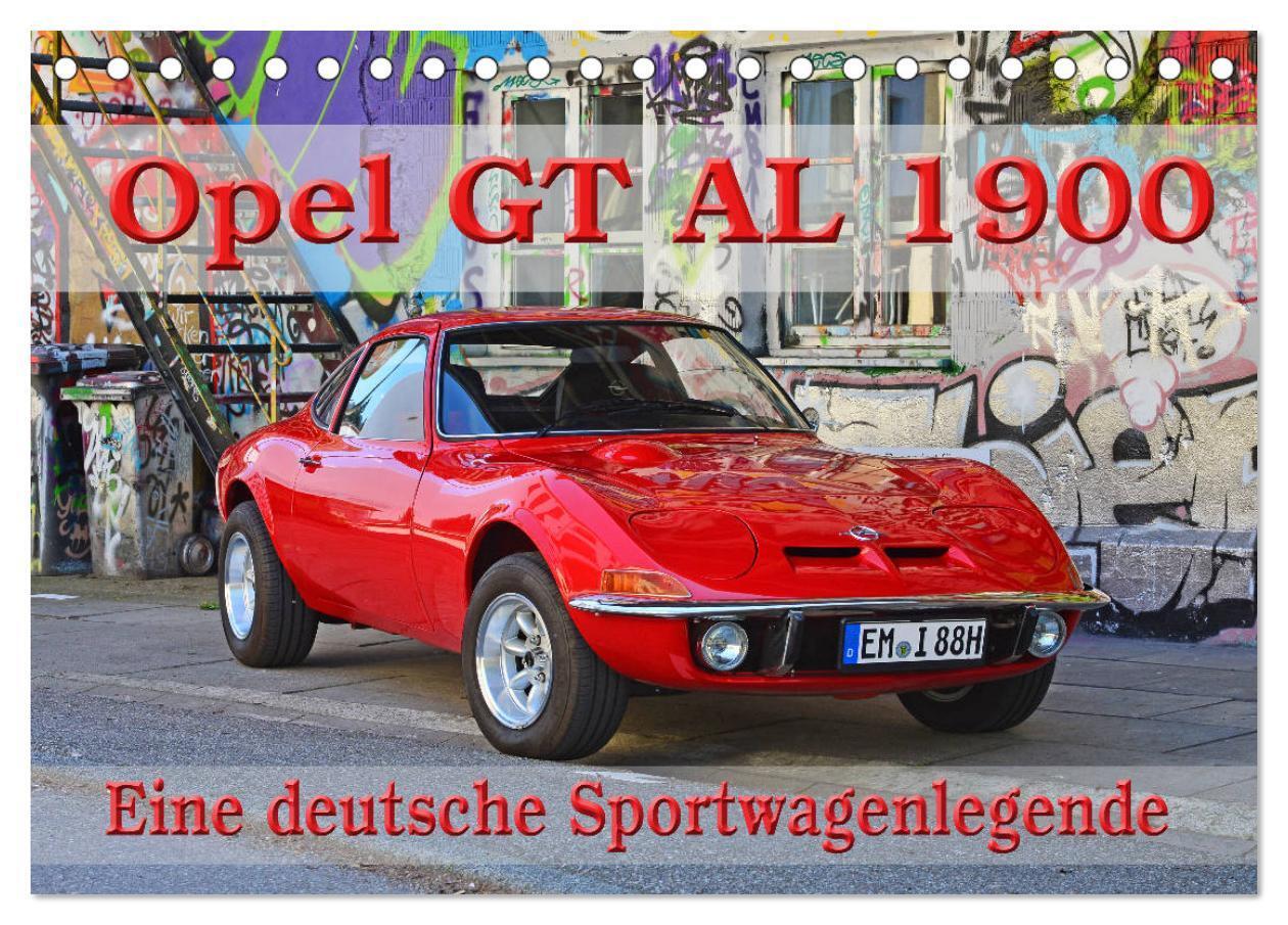 Cover: 9783675877757 | Opel GT 1900 AL Eine deutsche Sportwagenlegende (Tischkalender 2024...