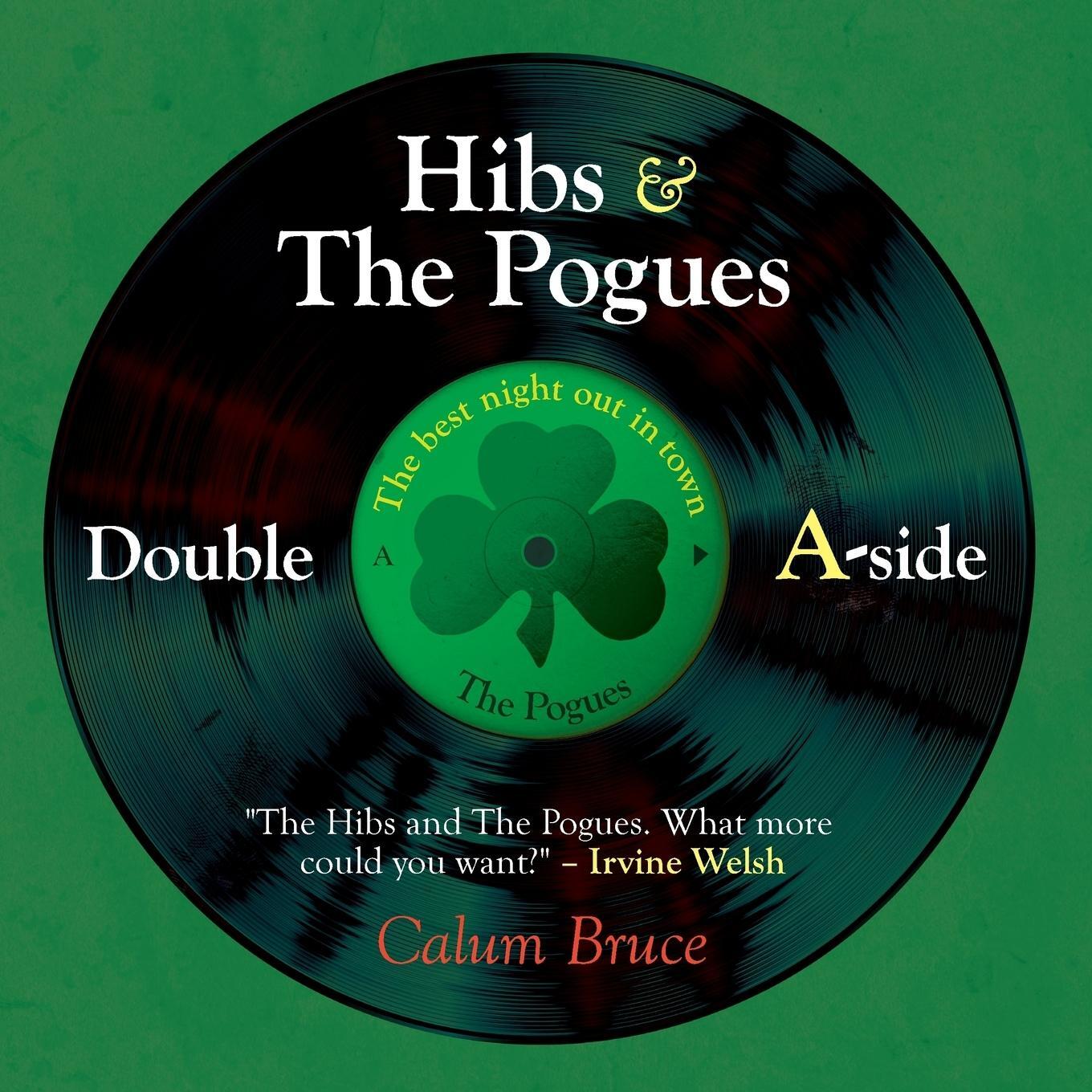 Cover: 9781910223857 | Hibs &amp; The Pogues | Double A-side | Calum Bruce | Taschenbuch | 2016