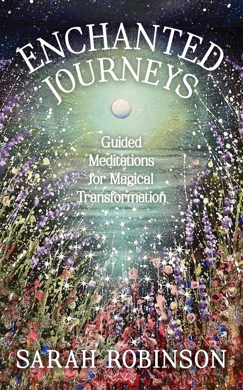 Cover: 9781910559864 | Enchanted Journeys | Guided Meditations for Magical Transformation