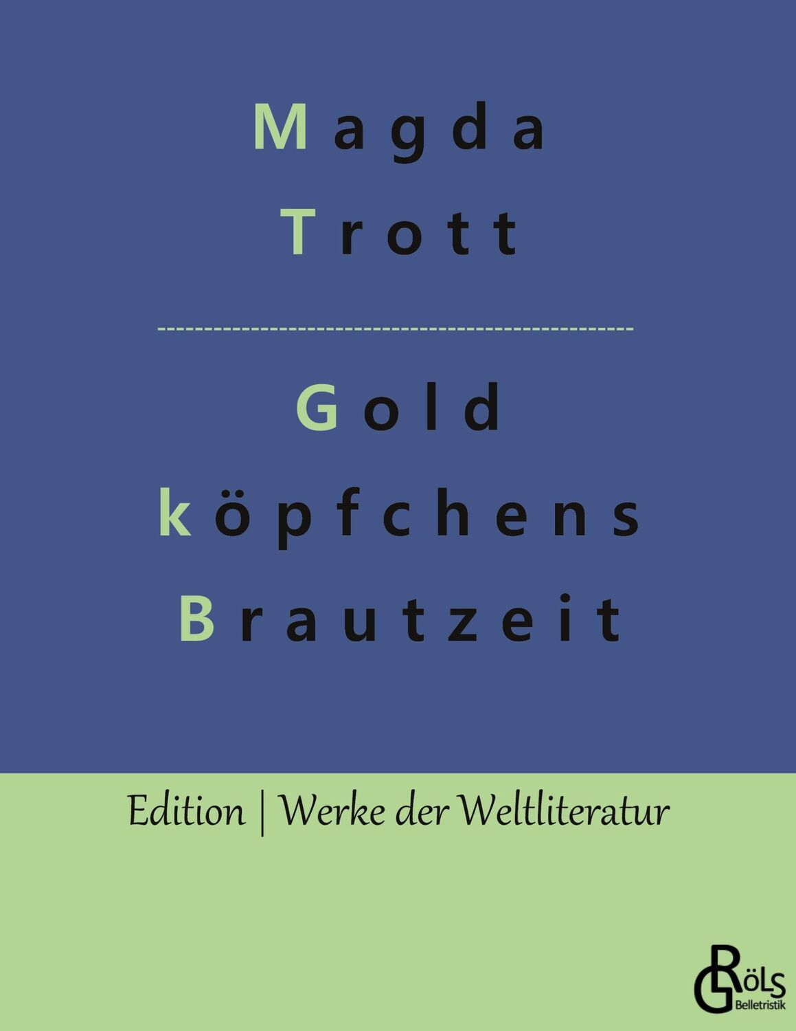 Cover: 9783988283610 | Goldköpfchens Brautzeit | Magda Trott | Taschenbuch | Paperback | 2022