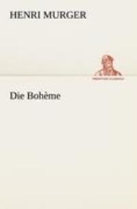 Cover: 9783842409811 | Die Bohème | Henri Murger | Taschenbuch | TREDITION CLASSICS