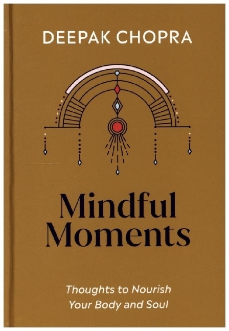 Cover: 9781846047381 | Mindful Moments | Thoughts to Nourish Your Body and Soul | Chopra