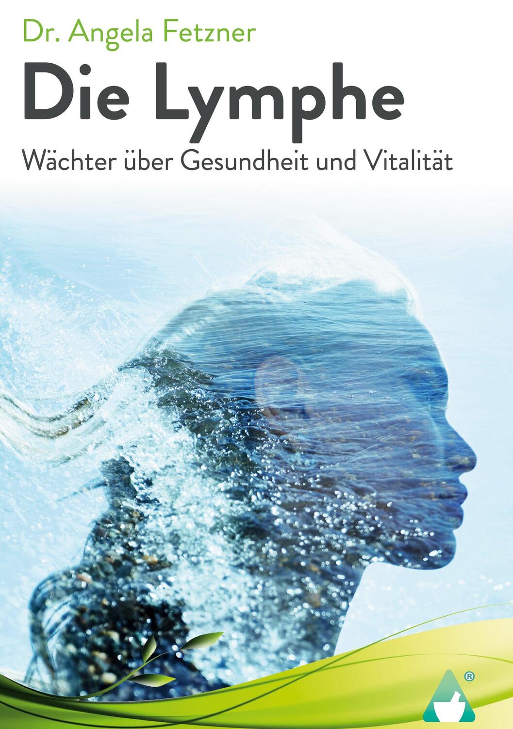 Cover: 9783986680121 | Die Lymphe | Wächter über Gesundheit und Vitalität | Angela Fetzner