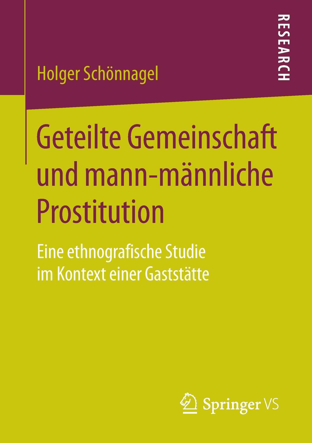Cover: 9783658133559 | Geteilte Gemeinschaft und mann-männliche Prostitution | Schönnagel