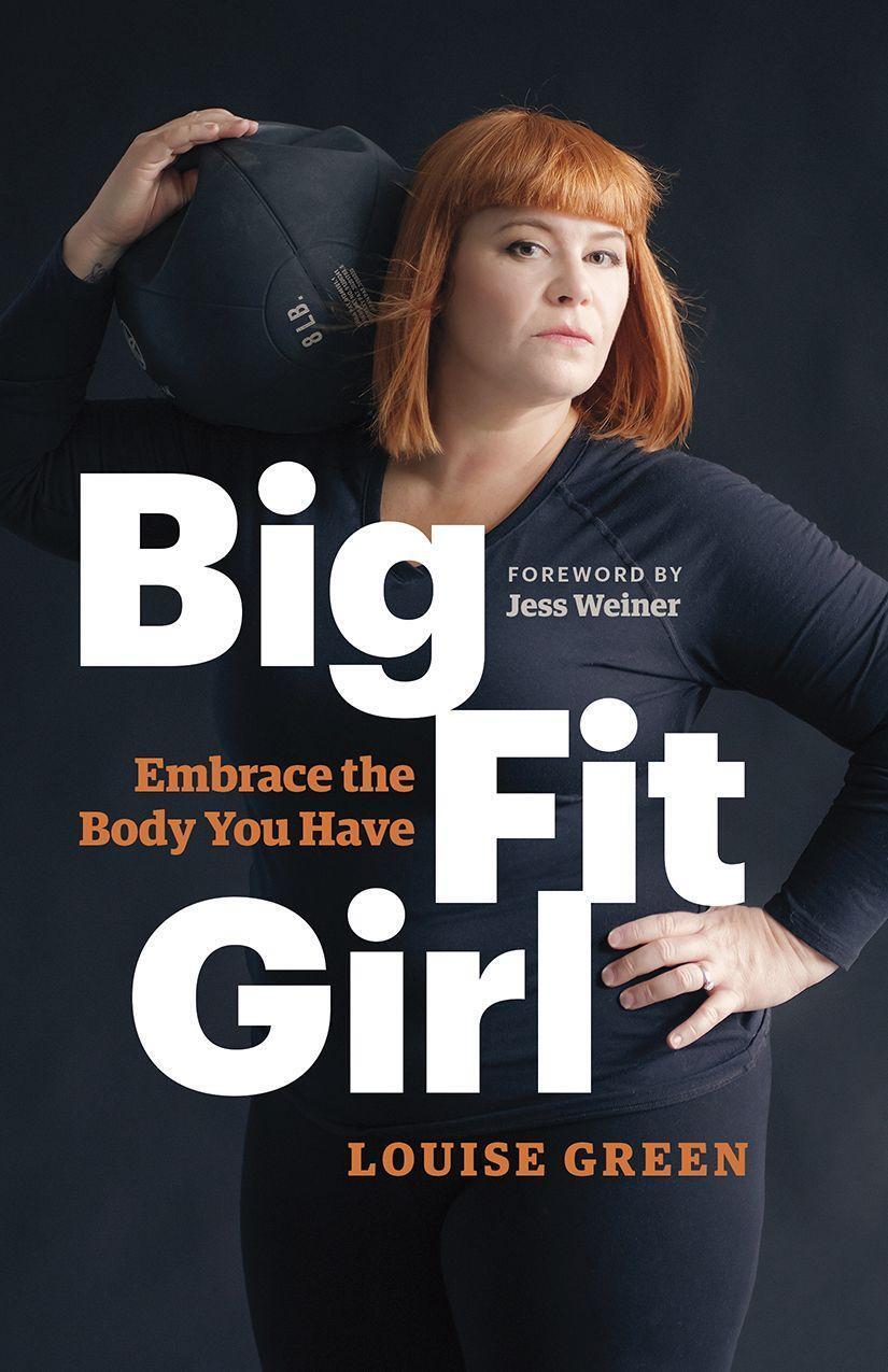 Cover: 9781771642125 | Big Fit Girl: Embrace the Body You Have | Louise Green | Taschenbuch