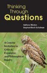 Cover: 9781624668586 | Thinking Through Questions | Anthony Weston (u. a.) | Taschenbuch