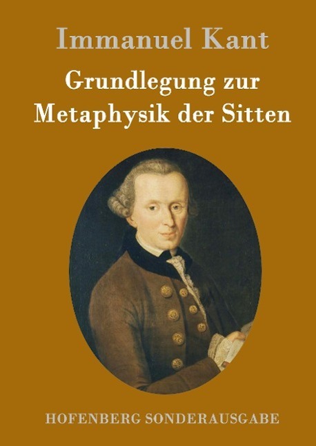 Cover: 9783843015301 | Grundlegung zur Metaphysik der Sitten | Immanuel Kant | Buch | 88 S.