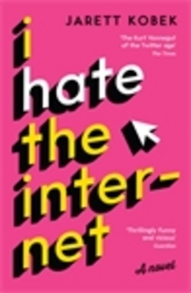Cover: 9781781257623 | I Hate the Internet | A novel | Jarett Kobek | Taschenbuch | Englisch