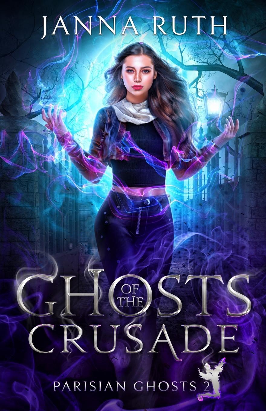 Cover: 9781738616039 | Ghosts of the Crusade | Janna Ruth | Taschenbuch | Parisian Ghosts