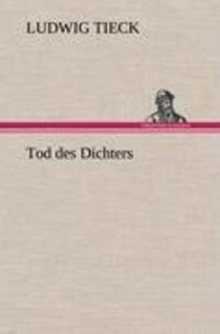 Cover: 9783847267935 | Tod des Dichters | Ludwig Tieck | Buch | HC runder Rücken kaschiert