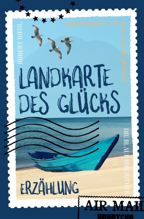 Cover: 9783748524557 | Landkarte des Glücks | Roman | Robert Riedl | Taschenbuch | 148 S.