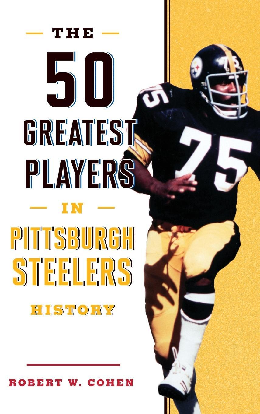 Cover: 9781493037933 | The 50 Greatest Players in Pittsburgh Steelers History | Cohen | Buch
