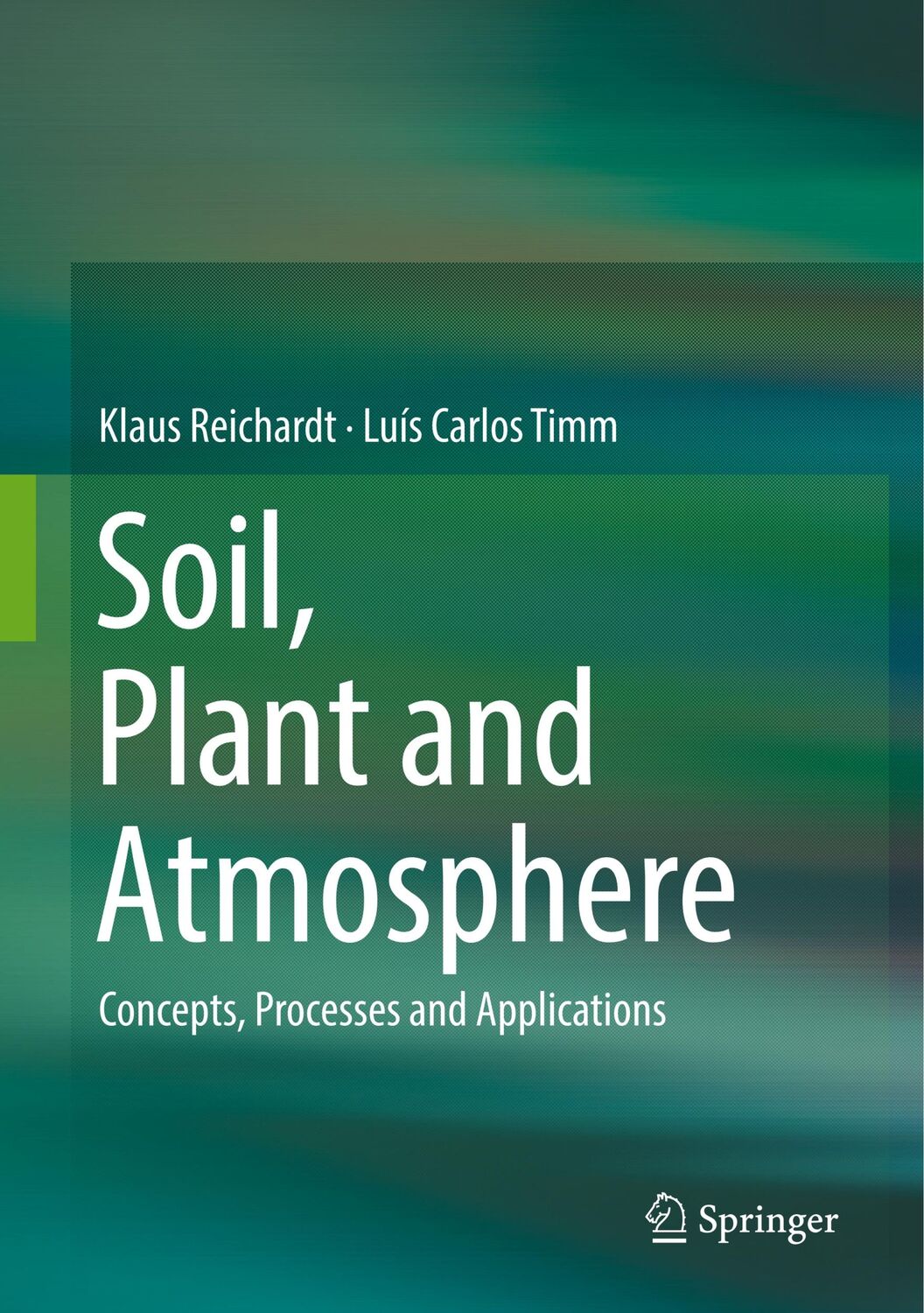 Cover: 9783030193218 | Soil, Plant and Atmosphere | Concepts, Processes and Applications