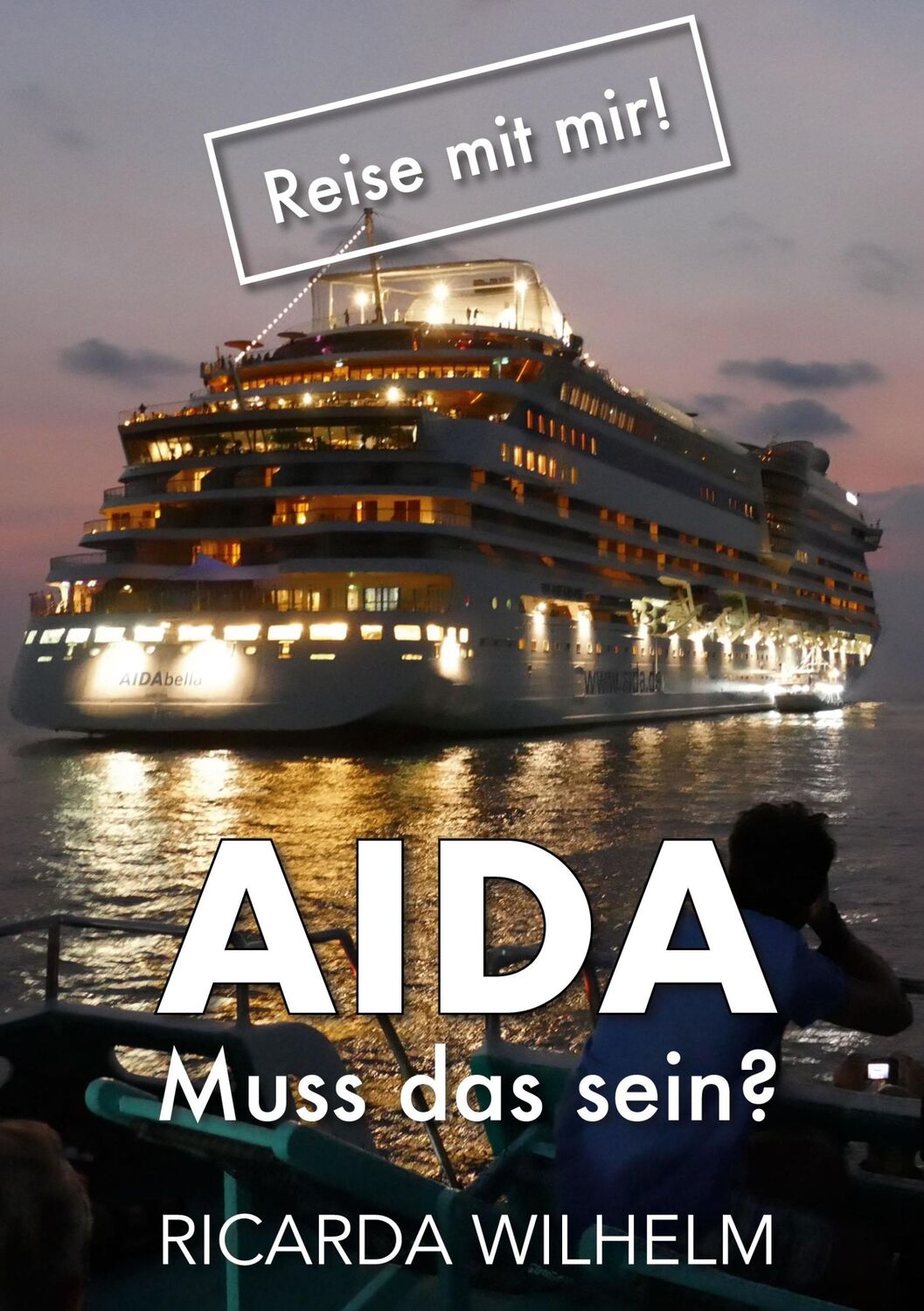 Cover: 9783755776321 | AIDA Muss das sein? | Ricarda Wilhelm | Buch | Reise mit mir! | 292 S.