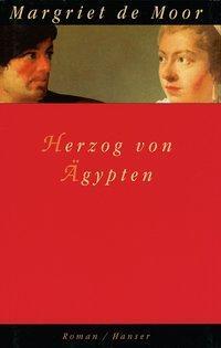 Cover: 9783446191228 | Herzog von Ägypten | Roman | Margriet de Moor | Buch | 264 S. | 1997