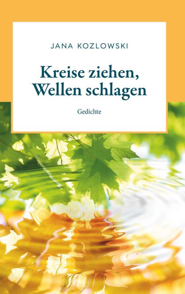 Cover: 9783991399933 | Kreise ziehen, Wellen schlagen | Gedichte | Jana Kozlowski | Buch