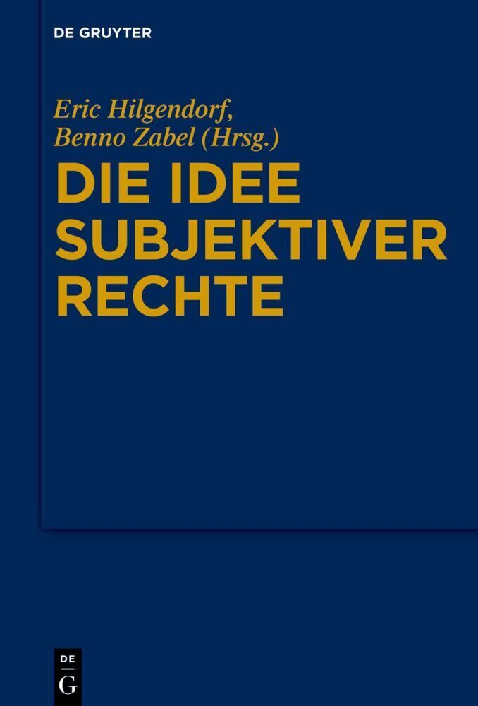 Cover: 9783110703917 | Die Idee subjektiver Rechte | Eric Hilgendorf (u. a.) | Buch | Deutsch