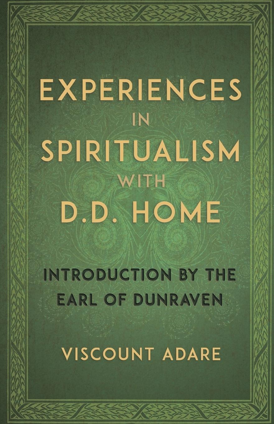 Cover: 9781907355936 | Experiences in Spiritualism with D D Home | Viscount Adare | Buch