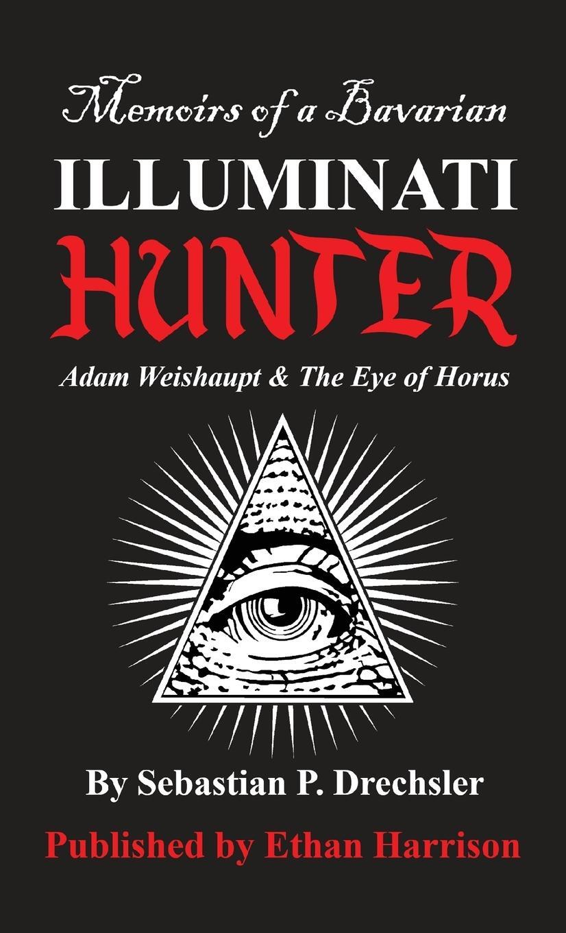 Cover: 9781914195709 | Adam Weishaupt and The Eye of Horus | Sebastian P. Drechsler | Buch