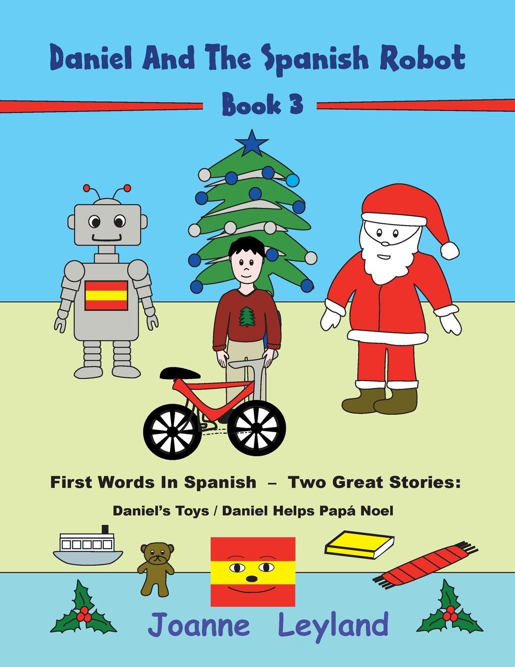 Cover: 9781914159756 | Daniel And The Spanish Robot - Book 3 | Joanne Leyland | Taschenbuch