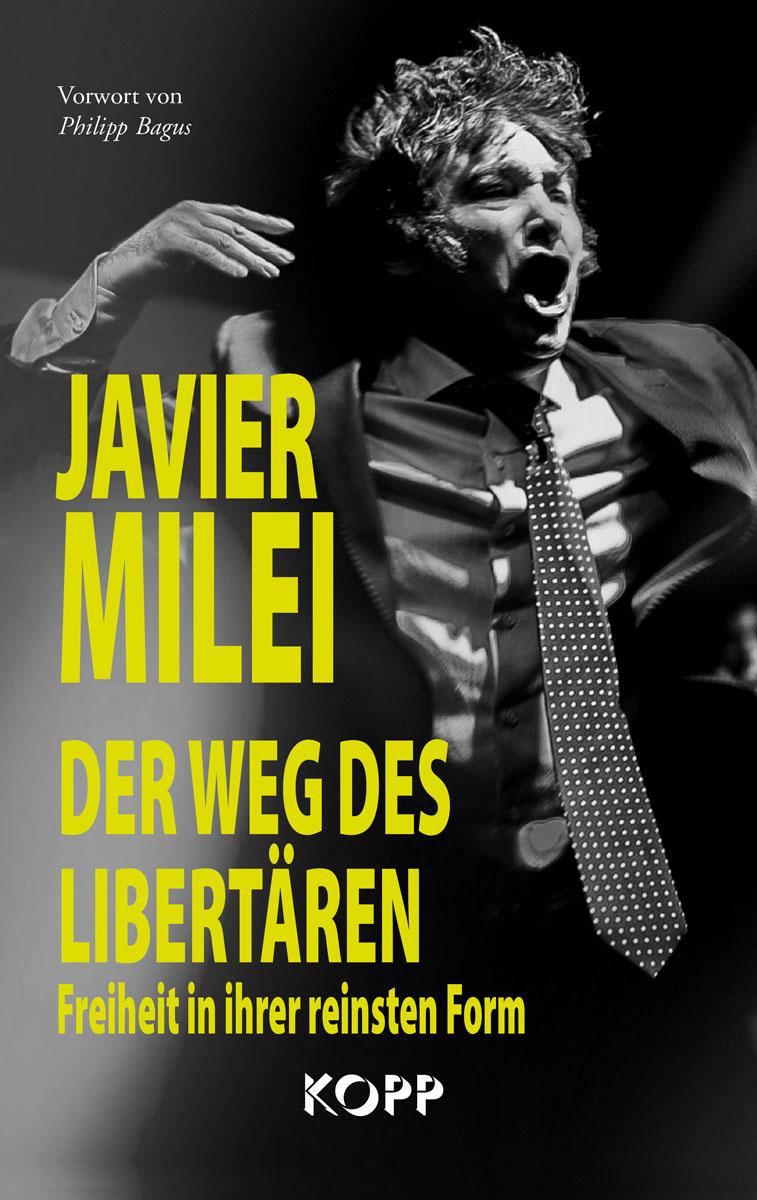 Cover: 9783989920651 | Der Weg des Libertären | Freiheit in ihrer reinsten Form | Milei