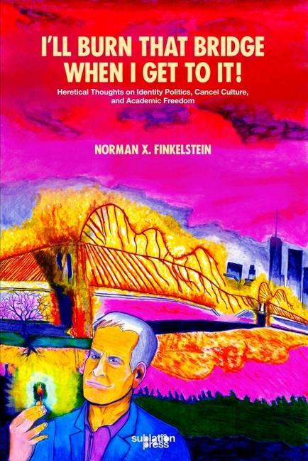 Cover: 9798986788425 | I'll Burn That Bridge When I Get to It | Norman Finkelstein | Buch
