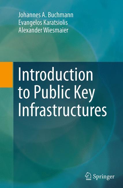 Cover: 9783662524503 | Introduction to Public Key Infrastructures | Buchmann (u. a.) | Buch